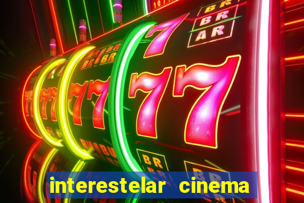 interestelar cinema 2024 cinemark